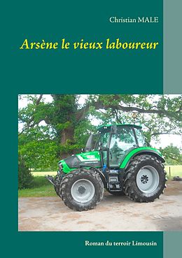 eBook (epub) Arsène le vieux laboureur de Christian Male