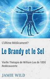 E-Book (epub) Le Brandy et le Sel - L'Ultime Médicament? von Janie Wild