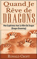 eBook (epub) Quand Je Rêve de Dragons de Ronald Croft