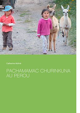eBook (epub) Pachamamac Churinkuna au Perou de Catherine Moliné