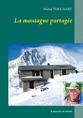E-Book (epub) La montagne partagée von Michel Touchart