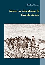 E-Book (epub) Nestor, un cheval dans la Grande Armée von Micheline Cumant