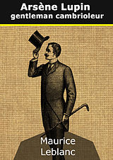 eBook (epub) Arsène Lupin, gentleman-cambrioleur de Maurice Leblanc