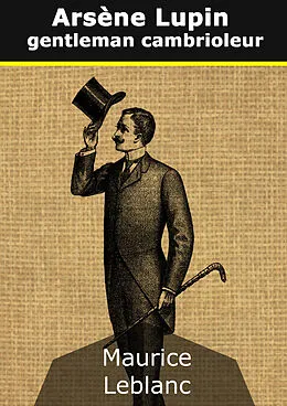 E-Book (epub) Arsène Lupin, gentleman-cambrioleur von Maurice Leblanc