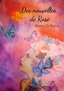 Couverture cartonnée Des nouvelles de Rose de Bianca Di Rocco