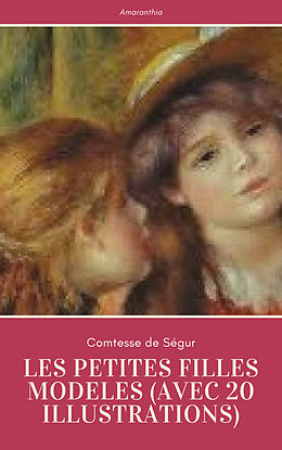 eBook (epub) Les Petites Filles Modèles (avec 20 illustrations) de Comtesse de Ségur, Editions Amaranthia