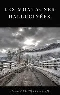 E-Book (epub) Les Montagnes Hallucinées von Howard Phillips Lovecraft
