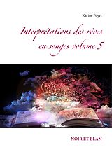 eBook (epub) Interprétations des rêves en songes volume 5 de Karine Poyet