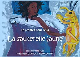 eBook (epub) Les contes pour Leïla : La sauterelle jaune de Matthildur Darricau - Vigfusdottir, Jean Bernard Joly