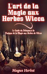 E-Book (epub) L'art de la Magie aux Herbes Wicca von Magus Herbst
