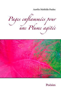 E-Book (epub) Pages enflammées pour une Plume agitée von Aurélie Mathilde Paulus
