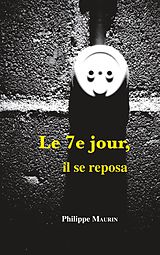 eBook (epub) le 7ème jour, il se reposa de Philippe Maurin