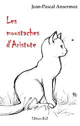 eBook (epub) Les moustaches d'Aristote de Jean-Pascal Ansermoz