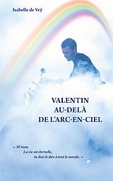 eBook (epub) Valentin Au-Delà de l'Arc-en-Ciel de Isabelle de Vrÿ