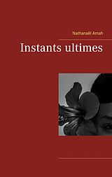 eBook (epub) Instants ultimes de Nathanaël Amah