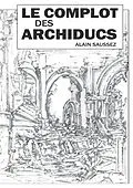 E-Book (epub) Le complot des archiducs von Alain Saussez