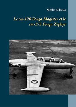 E-Book (epub) Le cm-170 Fouga Magister et le cm-175 Fouga Zephyr von Nicolas de Lemos