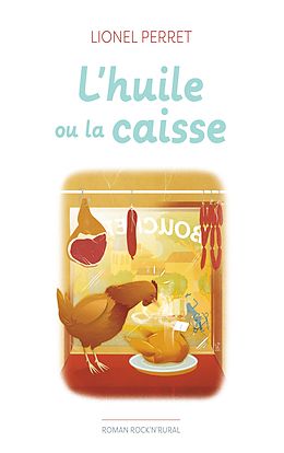 eBook (epub) l'huile ou la caisse de Lionel Perret