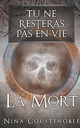 eBook (epub) Tu ne resteras pas en vie de Nina Coustenoble