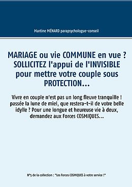 eBook (epub) Mariage ou vie commune en vue ? Sollicitez l'appui de l'invisible pour mettre votre couple sous protection... de Martine Ménard