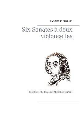 E-Book (epub) Six Sonates à deux violoncelles von Jean-Pierre Guignon