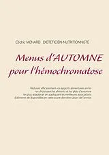 E-Book (epub) Menus d'automne pour l'hémochromatose von Cedric Menard