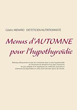 eBook (epub) Menus d'automne pour l'hypothyroïdie de Cedric Menard