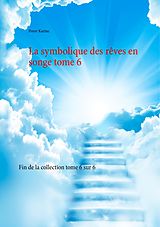 eBook (epub) La symbolique des rêves en songe tome 6 de Poyer Karine