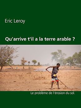 E-Book (epub) Qu'arrive t'il a la terre arable ? von Eric Leroy