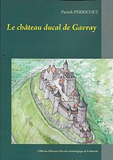 eBook (epub) Le château ducal de Gavray de Patrick Perrichet