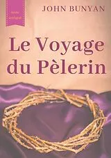 Kartonierter Einband (Kt) Le Voyage du Pèlerin (texte intégral de 1773) von John Bunyan