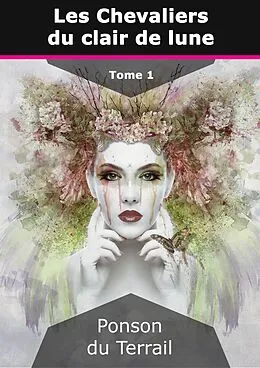 E-Book (epub) Les Chevaliers du clair de lune von Pierre-Alexis Ponson Du Terrail