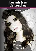 E-Book (epub) Les misères de Londres von Pierre-Alexis Ponson Du Terrail