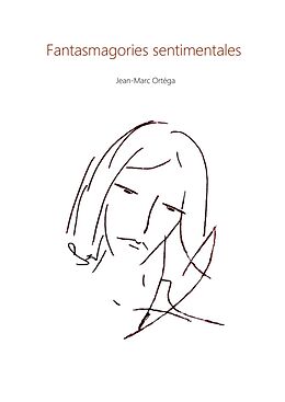 E-Book (epub) Fantasmagories sentimentales von Jean-Marc Ortéga