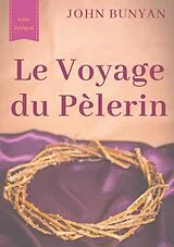 E-Book (epub) Le Voyage du Pèlerin (texte intégral de 1773) von John Bunyan