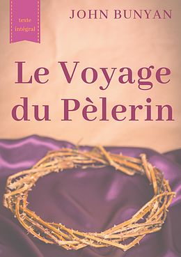 eBook (epub) Le Voyage du Pèlerin (texte intégral de 1773) de John Bunyan