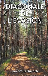 E-Book (epub) Diagonale de l'évasion (poche) von Laurent Larbalette