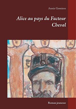 eBook (epub) Alice au pays du Facteur Cheval de Annie Gomiero