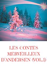 eBook (epub) Les contes merveilleux d'Andersen : Tome 1 (texte intégral) de Hans Christian Andersen