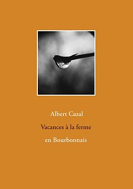 eBook (epub) Vacances à la ferme en Bourbonnais de Albert Cazal