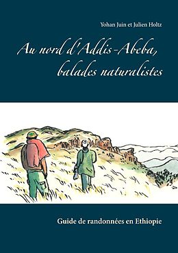 E-Book (epub) Au Nord d'Addis-Abeba, balades naturalistes von Yohan Juin, Julien Holtz