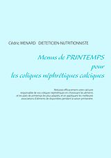 eBook (epub) Menus de printemps pour les coliques néphrétiques calciques de Cédric Menard