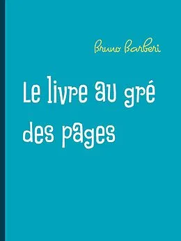 E-Book (epub) Le livre au gré des pages von Bruno Barberi
