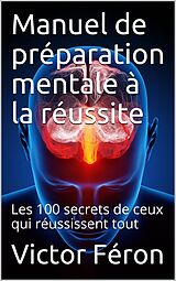 eBook (epub) Manuel de préparation mentale à la réussite de Victor Féron