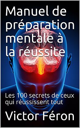 eBook (epub) Manuel de préparation mentale à la réussite de Victor Féron