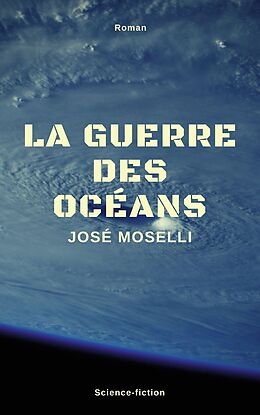 eBook (epub) La Guerre des océans de José Moselli