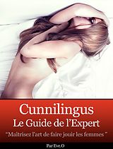 E-Book (epub) Cunnilingus le guide de l'expert von Eve O