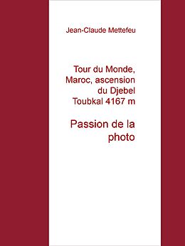 eBook (epub) Tour du Monde, Maroc, ascension du Djebel Toubkal 4167 m de Jean-Claude Mettefeu