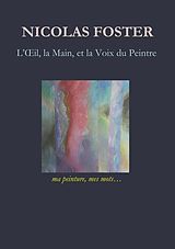 E-Book (epub) L'oeil, la main, et la voix du peintre von Nicolas Foster