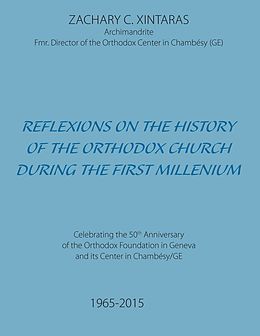 E-Book (epub) Reflexions on the History of the Orthodox Church during the First Millenium von Zachary C. Xintaras
